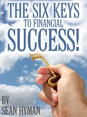 cover image of The Six Keys to Financial Success!